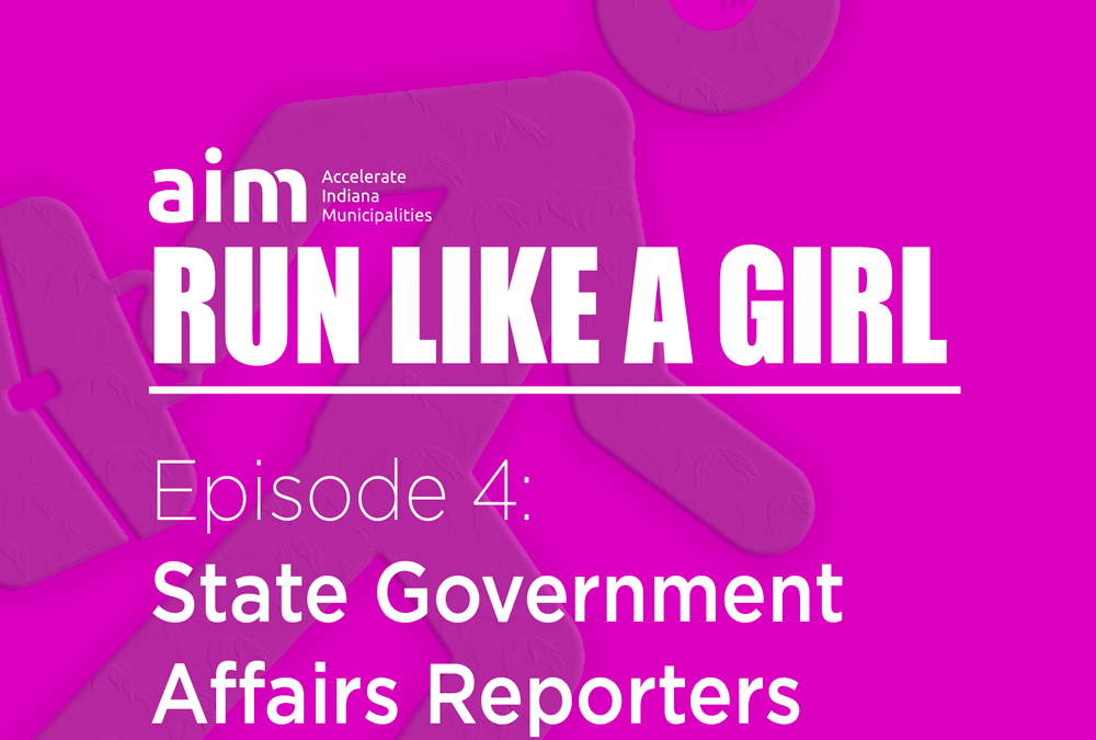 Aim Run Like a Girl Podcast with State Government Affairs Reporters