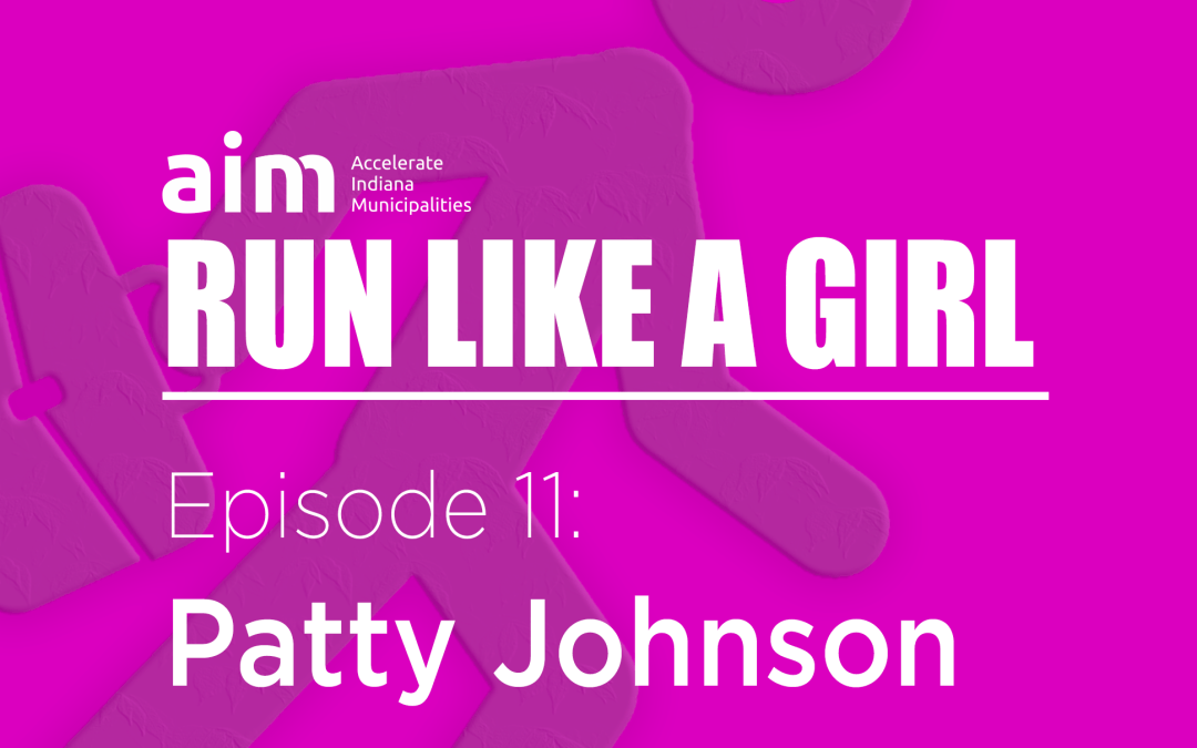 Aim Run Like a Girl Podcast: Patty Johnson, Noblesville Street Commissioner